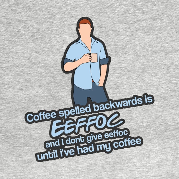 Coffee spelled backwards is EEFFOC by Aye Mate